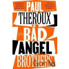 The Bad Angel Brothers - Paul Theroux The Bad Angel Brothers - Paul Theroux
