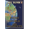 The Story of the World in 100 Moments The Story of the World in 100 Moments