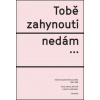 Tobě zahynouti nedám… - Ivana Cachová, Erik Gilk, Martin Lukáš Tobě zahynouti nedám… - Ivana Cachová, Erik Gilk, Martin Lukáš