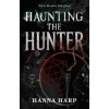 Haunting the Hunter - Hanna Harp, Simon & Schuster Haunting the Hunter - Hanna Harp, Simon & Schuster