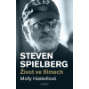 Steven Spielberg - Život ve filmech - Molly Haskellová Steven Spielberg - Život ve filmech - Molly Haskellová