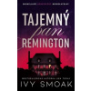 Tajemný pan Remington - Ivy Smoak Tajemný pan Remington - Ivy Smoak