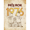 Môj rok 1976 (Silvia Vnenková,Alena Breuerová,Anna Ölvecká)(Pevná) Môj rok 1976 (Silvia Vnenková,Alena Breuerová,Anna Ölvecká)(Pevná)