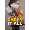 You Don't Have to Carry It All - Paula Faris You Don't Have to Carry It All - Paula Faris