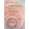 Steiner Rudolf: Spirituální pozadí vnějšího světa - Pád duchů tem. (Roku 1879 došlo ke svržení duchů temnoty z nebe na Zemi, jemuž předcházel boj těchto ahrimanských duchů s archandělem Michaelem. Jak Steiner Rudolf: Spirituální pozadí vnějšího světa - Pád duchů tem. (Roku 1879 došlo ke svržení duchů temnoty z nebe na Zemi, jemuž předcházel boj těchto ahrimanských duchů s archandělem Michaelem. Jak