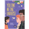 You Owe Me One, Universe (Thanks a Lot, Universe #2) - Chad Lucas You Owe Me One, Universe (Thanks a Lot, Universe #2) - Chad Lucas