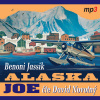 Alaska Joe - Benoni Jassik (mp3 audiokniha) Alaska Joe - Benoni Jassik (mp3 audiokniha)