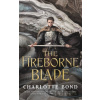 The Fireborne Blade - Charlotte Bond The Fireborne Blade - Charlotte Bond