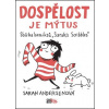 Dospělost je mýtus Sarah Andersenová CZ Dospělost je mýtus Sarah Andersenová CZ