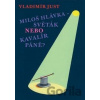 Miloš Hlávka Světák nebo Kavalír Páně? - Vladimír Just Miloš Hlávka Světák nebo Kavalír Páně? - Vladimír Just