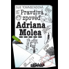 Pravdivá zpověď Adriana Molea - 2. vydání - Sue Townsendová Pravdivá zpověď Adriana Molea - 2. vydání - Sue Townsendová