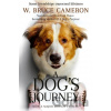 A Dog's Journey - W. Bruce Cameron A Dog's Journey - W. Bruce Cameron
