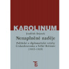 Nenaplněné naděje: politické a diplomatické vztahy Československa a Velké Británie od zrodu První republiky po konferenci v Mnichově (1918-1938) Nenaplněné naděje: politické a diplomatické vztahy Československa a Velké Británie od zrodu První republiky po konferenci v Mnichově (1918-1938)