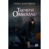 Tajemství obsidiánu - Petra Martišková Tajemství obsidiánu - Petra Martišková