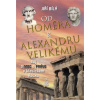 Od Homéra k Alexandru Velikému Od Homéra k Alexandru Velikému