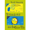 Třinácté nebe - Neil Smith Třinácté nebe - Neil Smith