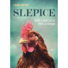 Slepice: Výběr a chov slepic krok za krokem, 3. vydání Slepice: Výběr a chov slepic krok za krokem, 3. vydání