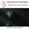 SLOWINSKI,W.: Works For String Quartet (CD) SLOWINSKI,W.: Works For String Quartet (CD)