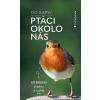 Ptáci okolo nás - Do kapsy Ptáci okolo nás - Do kapsy