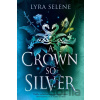 A Crown So Silver - Lyra Selene A Crown So Silver - Lyra Selene