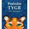 Poslední tygr - Petr Horáček Poslední tygr - Petr Horáček