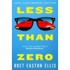 Less Than Zero - Bret Easton Ellis, Pan Macmillan Less Than Zero - Bret Easton Ellis, Pan Macmillan