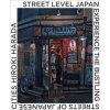 Street Level Japan - Hiroki Harada, Quarto Publishing Group USA Inc Street Level Japan - Hiroki Harada, Quarto Publishing Group USA Inc