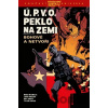 Ú.P.V.O. Peklo na zemi 2: Bohové a netvoři - Mike Mignola Ú.P.V.O. Peklo na zemi 2: Bohové a netvoři - Mike Mignola