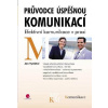 Průvodce úspěšnou komunikací Průvodce úspěšnou komunikací