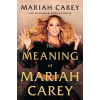 The Meaninig of Mariah Carey The Meaninig of Mariah Carey