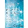 Energy Rising: The Neuroscience of Leading with Emotional Power - Julia DiGangi Energy Rising: The Neuroscience of Leading with Emotional Power - Julia DiGangi