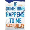Is Something Happens To Me - Alex Finlay Is Something Happens To Me - Alex Finlay