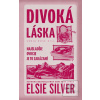 Divoká láska (Elsie Silver) Divoká láska (Elsie Silver)