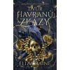 Dvůr havranů a zkázy - Eliza Raine Dvůr havranů a zkázy - Eliza Raine