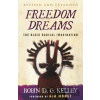 Freedom Dreams - Robin D.G. Kelley Freedom Dreams - Robin D.G. Kelley