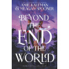 Beyond the End of the World - Amie Kaufman, Meagan Spooner Beyond the End of the World - Amie Kaufman, Meagan Spooner