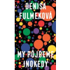 My pôjdeme inokedy - Denisa Fulmeková My pôjdeme inokedy - Denisa Fulmeková