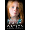 Little Girl Lost - Casey Watson Little Girl Lost - Casey Watson
