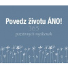 Povedz životu ÁNO! Povedz životu ÁNO!