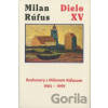 Milan Rúfus: Dielo XV - Milan Rúfus Milan Rúfus: Dielo XV - Milan Rúfus