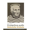 Evangelium podle Bohumila Hrabala - Pavel Hošek Evangelium podle Bohumila Hrabala - Pavel Hošek