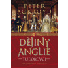 Dějiny Anglie - Tudorovci - Peter Ackroyd Dějiny Anglie - Tudorovci - Peter Ackroyd
