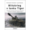 Blitzkrieg v tanku Tiger (Richard von Rosen) Blitzkrieg v tanku Tiger (Richard von Rosen)