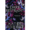 Dark Restraint (Katee Robert) Dark Restraint (Katee Robert)