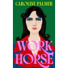 Workhorse - Caroline Palmer, HarperCollins Publishers Workhorse - Caroline Palmer, HarperCollins Publishers