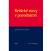 Kritické stavy v porodnictví Kritické stavy v porodnictví