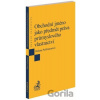 Obchodní jméno jako předmět práva průmyslového vlastnictví - Helena Pullmannová Obchodní jméno jako předmět práva průmyslového vlastnictví - Helena Pullmannová