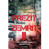 Přežít nebo zemřít II - Přichystal Aleš Přežít nebo zemřít II - Přichystal Aleš
