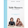 Table Manners: The Cookbook Table Manners: The Cookbook
