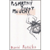 Posmrtný život mouchy - David Růžička Posmrtný život mouchy - David Růžička